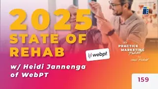 2025 State of Rehab w/ Heidi Jannenga, WebPT | E159