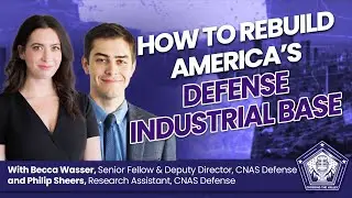 Ep. 52: How to Rebuild Americas Defense Industrial Base