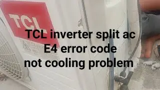 TCL inverter split AC E4 error code !! inverter AC cooling problem!! E4 error code so