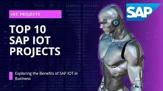 Top 10 SAP and IoT Projects for Real Business Scenarios
