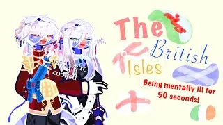 The British isles as random skit audios ||🇬🇧🇮🇪|| 