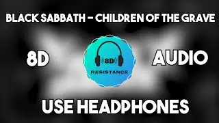 Black Sabbath - Children of the Grave [8D TUNE]