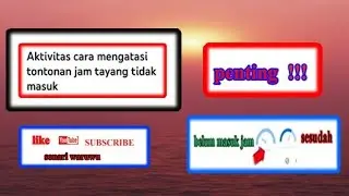 Aktivitas cara mengatasi tontonan jam tayang tidak masuk