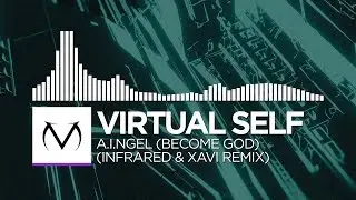 [Trance/Dubstep] - Virtual Self - A.i.ngel (Become God) (Infrared & Xavi Remix) [Free Download]
