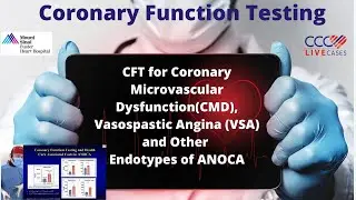 CFT for Coronary Microvascular Dysfunction(CMD), Vasospastic Angina(VSA)and Other Endotypes of ANOCA