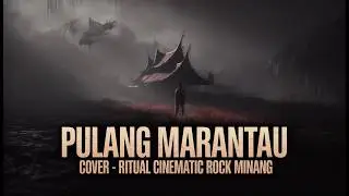 Pulang Marantau &ndash; Lagu Minang Lamo | Cinematic Ritual Rock Cover | Minangkabau