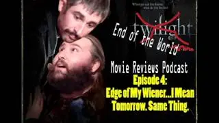 End of the World Movie Reviews Podcast Edge of Tomorrow (Live Die Repeat)