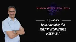 02 Understanding The Mission Mobilization Movement
