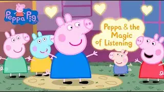 Peppa & the Magic of Listening | Wise Peppa&rsquo;s Beautiful Listening Lesson 🌸🌈