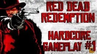 HARDCORE MODE - Red Dead Hardcore Gameplay Commentary #1