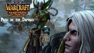 Warcraft 3 Re-Reforged: Path of the Damned - The Revelation (CINEMATIC)