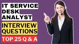 IT Service Desk Analyst Interview Questions & Answers | How to Pass the Interview