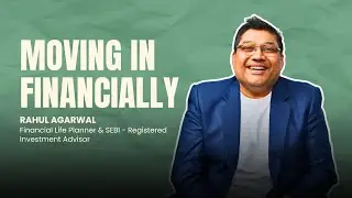 Moving In, Financially | It is Time to Talk About Money | Announcement Video | Rahul Agarwal