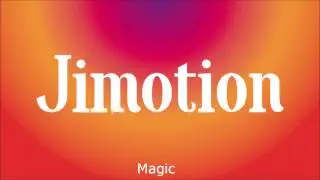Jimotion - Magic [Audio]