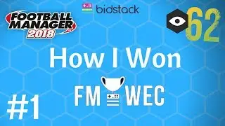 Football Manager 2018 | How I won FMWEC | The Group Stages