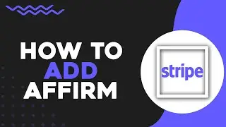 Как добавить Affirm в Stripe (самый простой способ)