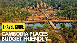 10 Best Places to Visit in Cambodia 2025