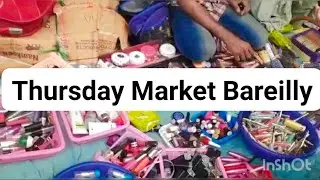 Bareilly market||Thursday market||chep market||sasta market||weekly market||famous market||big mark