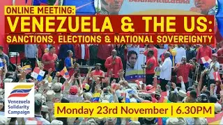 Venezuela & the US: Sanctions, Elections & National Sovereignty