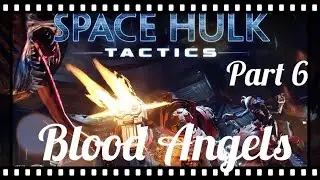 Space Hulk: Tactics Blood Angels Part 6