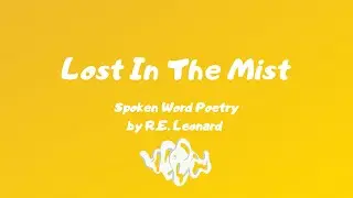 Lost In The Mist | Spoken Word Poetry by R.E. Leonard (Lyric Video) #Shorts