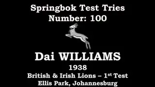 Dai Williams - Springbok Test Try 100 - 1938  British Lions 1st Test, Ellis Park