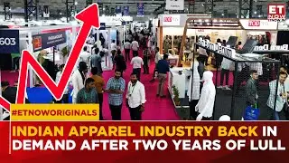 India&rsquo;s Apparel Exports Surge Again as Global Buyers Move Away from China and Bangladesh |  ET Now