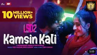 Kamsin Kali | LSD 2 | Tony Kakkar | Neha Kakkar | Dhanashree Verma | Mudassar Khan