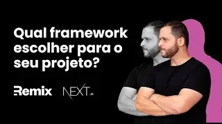 Remix ou NextJS - Qual framework escolher?