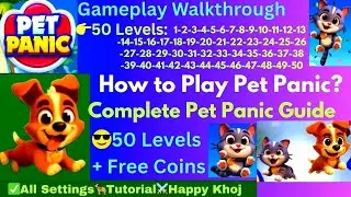 Pet Panic Gameplay 1&ndash;50 Levels Walkthrough 😯|  How do you Play the game Panic? A&ndash;Z Guide| Free Coins