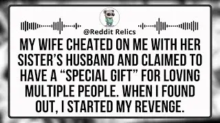 My Wife Cheated On Me With Her Sister's Husband, She Claimed She Had a Special Gift for Loving...
