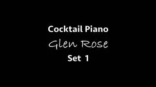 Cocktail Piano - Glen Rose- Set 1