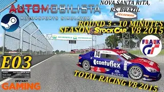 AUTOMOBILISTA EP.03 - STOCK CAR V8 2015  - ROUND 3 NOVA SANTA RITA 10 MINUTES - TOTAL RACING V8 2015