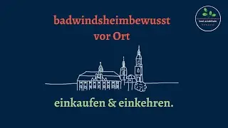 badwindsheimbewusst - zukunftsbewusst einkaufen und einkehren vor Ort