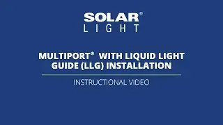 Multiport&reg;  with Liquid Light Guide (LLG) Installation