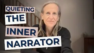 Quieting the Inner Narrator
