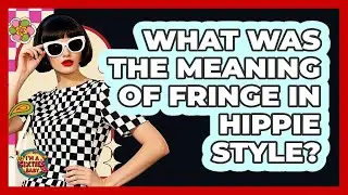 What Was The Meaning Of Fringe In Hippie Style? - I'm a 60s Baby
