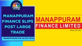 Manappuram Finance Under Pressure After PE Exits Via Block Deal | CNBC TV18