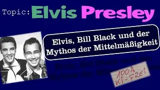 (You're so square) Baby, I Don't Care - Elvis, Bill Black und der Mythos der Mittelmäßigkeit