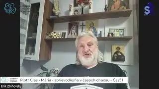 Online vo svete_Piotr Glas - Mária - sprievodkyňa v časoch chaosu - Časť 1