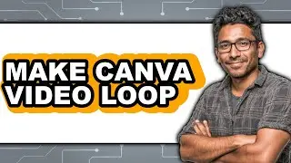 How to Make Canva Video Loop 2025 - Full Guide