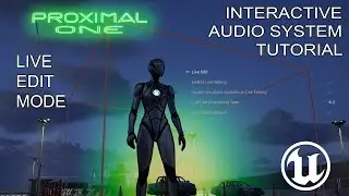 Live Edit Mode &ndash; Real-Time Audio Editing with Proximal One in Unreal Engine