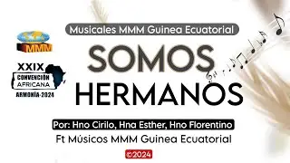 SOMOS HERMANOS | Musicales MMM Guinea Ecuatorial