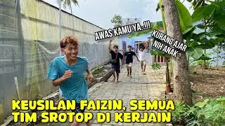 KITA SEMUA DIKERJAIN HABIS-HABISAN SAMA FAIZIN !!