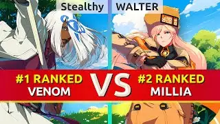 GGST ▰ Stealthy (#1 Ranked Venom) vs WALTER (#2 Ranked Millia). High Level Gameplay