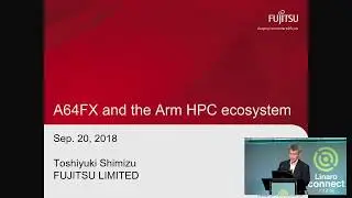 Linaro Connect Keynote: Toshiyuki Shimizu (Fujitsu Post-K A64FX ARM Supercomputer)