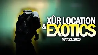 Xur Location & Exotics 5-22-20 / May 22, 2020 [Destiny 2]