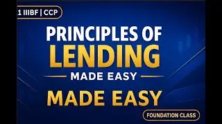 Principles of Lending Made Easy | L1 IIBF CCP Unit 1 | Theory Part 1