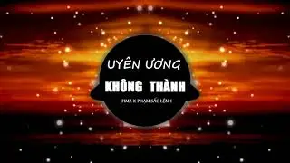 UY&Ecirc;N ƯƠNG KH&Ocirc;NG TH&Agrave;NH - DIMZ X PHẠM SẮC LỆNH ( VISCONC X HHD REMIX )