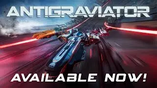 Antigraviator - Available Now! (PC)